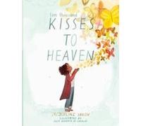 Ten Thousand Kisses To Heaven