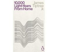 Tiptree James Jr. – Ten Thousand LightYears From Home – Livre en anglais – Broché