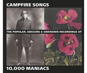 Ten Thousand Maniacs - Campfire Songs: The Popular, Obscure & Unknown Recordings (Coffret 2 CD)