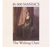 Ten Thousand Maniacs - Wishing Chair [Import]