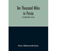 Ten Thousand Miles In Persia
