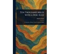 Ten Thousand Miles With A Dog Sled