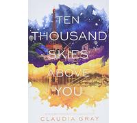 Ten Thousand Skies Above You: A YA Sci-Fi Romance-A Desperate Race Through the Multiverse to Save First Love