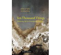 Ten Thousand Things: Nurturing Life in Contemporary Beijing