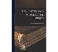 Ten Thousand Wonderful Things