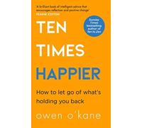 Ten Times Happier