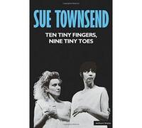 Ten Tiny Fingers, Nine Tiny Toes, Modern Plays Series Sue Townsend (Auteur)