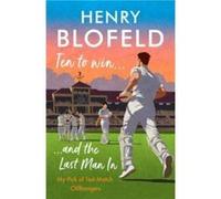 Ten to Win . . . And the Last Man In by Henry Blofeld Henry Blofeld (Auteur)