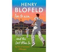 Ten to Win . . . And the Last Man In by Henry Blofeld Henry Blofeld (Auteur)