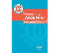 Ten Top Tips for Supporting Adopters Kaniuk, Jeanne (Auteur)