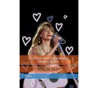 Ten True And Inspirational Stories About TAYLOR SWIFT