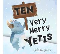 Ten Very Merry Yetis: A Counting Story!