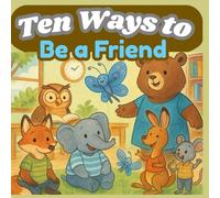 Ten Ways to Be a Friend