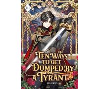 Ten Ways to Get Dumped by a Tyrant: Volume III (Light Novel)