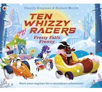 Ten Whizzy Racers: Frosty Falls Frenzy: From the bestselling author of Dinosaurs in the Supermarket