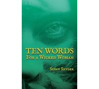 Ten Words for a Wicked Woman