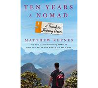Ten Years a Nomad: A Traveler's Journey Home