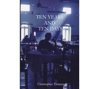 TEN YEARS AND TEN DAYS