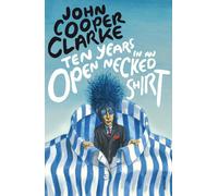 Ten Years in an Open Necked Shirt