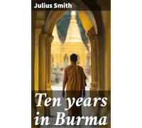 Ten Years in Burma