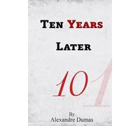 Ten Years Later: Book 3 of 3 of The Three Musketeers, volume 2 of 4