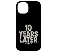 Ten Years Later Fête d'anniversaire Amusante pour 10 Ans Coque pour iPhone 14
