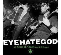 Eyehategod 10 Years of Abuse (And Still Broke) (Vinyl) 12" Album
