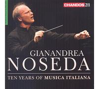 Gianandrea Noseda – Ten Years of Musica Italiana – NAXOS