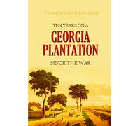 Ten Years on a Georgia Plantation Since the War