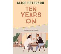 Ten Years On An unmissable small-town romance about love lost and secrets kept - Alice Peterson - Bedford Square Publishers - ebook (ePub) - Livre