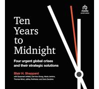 Ten Years to Midnight: Four Urgent Global Crises and Their Strategic Solutions