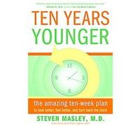 Ten Years Younger Steven Masley (Auteur)