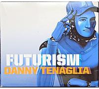 Tenaglia Danny - Futurism [Import]