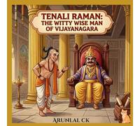 Tenali Raman: The Witty Wise Man of Vijayanagara: Fun and Clever Tales Filled with Wisdom, Humor, and Life Lessons for Kids