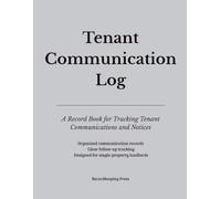 Tenant Communication Log: A Record Book for Documenting Tenant Conversations and Notices