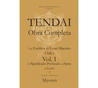 Tendai: Obras Completas - Los Escritos del Gran Maestro Chih-i Vol. I-2 - El Significado Profundo del Sutra del Loto: (Hokke Gengi Vol. 2)