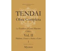 Tendai: Obras Completas: Los Escritos del Gran Maestro Chih-i Vol. II-1: (Hokke Mongu Vol. 1)