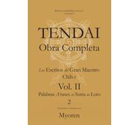 Tendai: Obras Completas: Los Escritos del Gran Maestro Chih-i Vol. II-2: (Hokke Mongu Vol. 2)