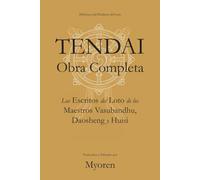 TENDAI Obras Completas: Los Escritos del Loto de los Maestros Vasubandhu, Daosheng y Huisi
