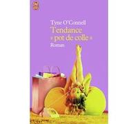 Tendance pot de colle Tyne O'Connell (Auteur), Nathalie Vernay (Traduction)
