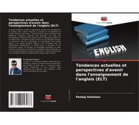 Tendances Actuelles Et Perspectives D'avenir Dans L'enseignement De L'anglais (Elt)