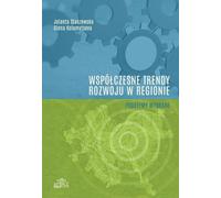 Tendances contemporaines du développement dans la région - questions sélectionnées - Jolanta Staszewska, Kolomytseva Olena (Literatur, Wirtschaft auf Polnisch)
