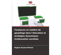 Tendances en matière de gaspillage dans l'éducation et stratégies dynamiques d'atténuation sociétale