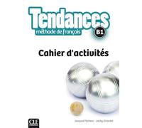 Tendances FLE niveau B1 cahier d'exercices Cahier d'exercices - Jacques Pécheur - Cle International - broché - Méthode de langue