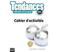Tendances FLE niveau B1 cahier d'exercices Jacques Pécheur (Auteur), Jacky Girardet (Auteur)