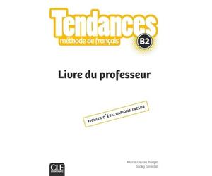 Tendances FLE niveau B2 - Livre du professeur