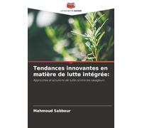 Tendances innovantes en matière de lutte intégrée:: Approches et solutions de lutte contre les ravageurs