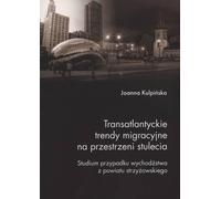 Tendances migratoires transatlantiques au cours du siècle (Buch auf Polnisch)