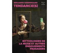 Tendances : mythologies de la mode et autres engouements passagers - Benjamin Simmenauer - Les Leonides - broché - Essai
