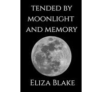 tended by moonlight and memory: soul deep poetry
